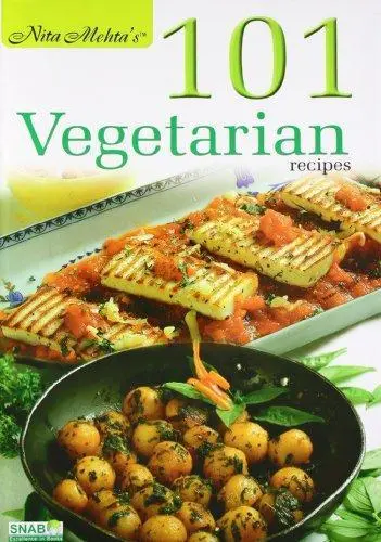 101 Essential Vegetarian Recipes: Quick, Tasty, And Nutrient-Rich 1